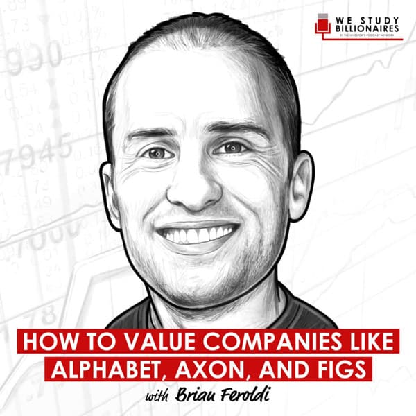 how-to-value-companies-like-alphabet-axon-and-figs-brian-feroldi-artwork