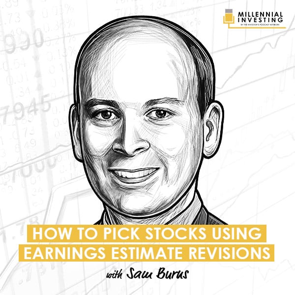 how-to-pick-stocks-using-earnings-estimate-revisions-price-trends-and-valuations-sam-burns