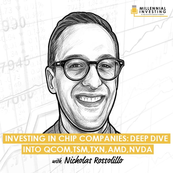 investing-in-chip-companies-deep-dive-into-qcom-tsm-txn-amd-nvda-nicholas-rossolillo