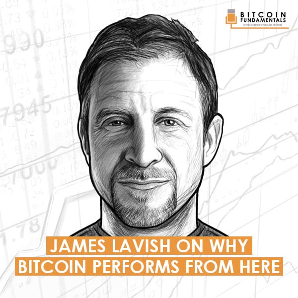 james-lavish-on-why-bitcoin-performs-from-here