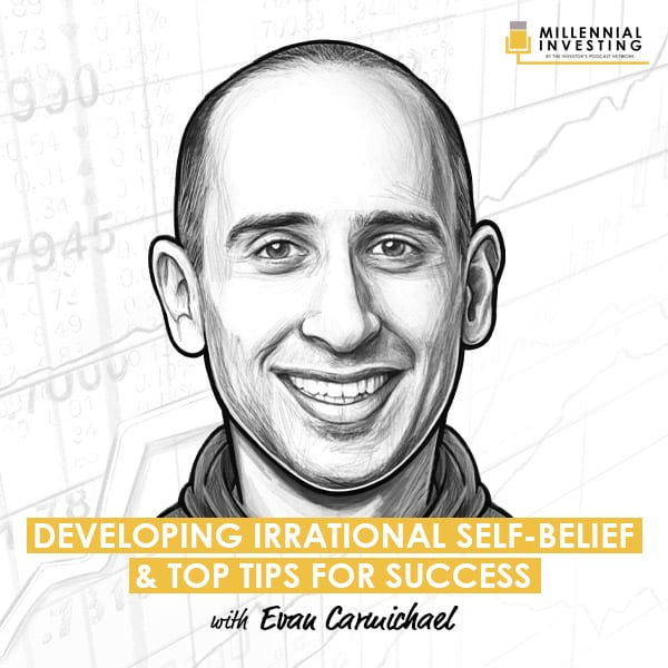 developing-irrational-self-belief-and-top-tips-for-success-evan-carmichael