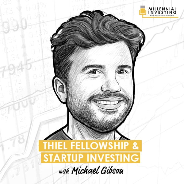 thiel-fellowship-&-startup-investing-michael-gibson