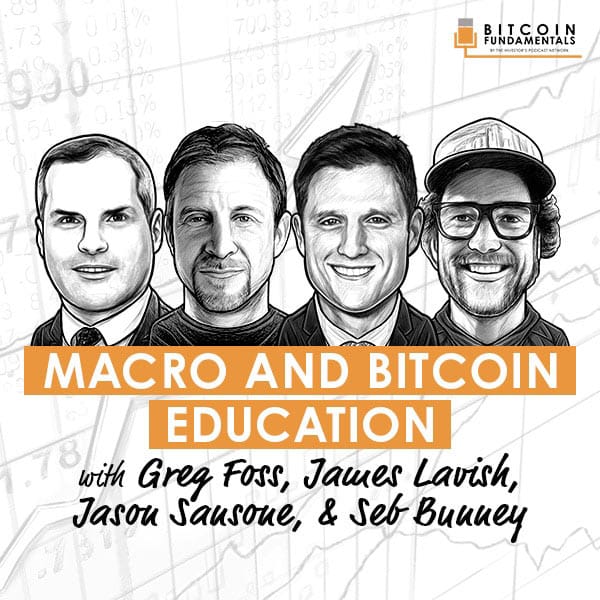 macro-and-bitcoin-education-greg-foss-james-lavish-jason-sansone-seb-bunney-artwork-optimized