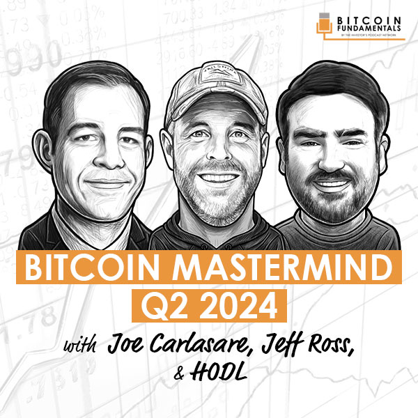 bitcoin-mastermind-q2-2024-joe-carlasare-jeff-ross-hodl