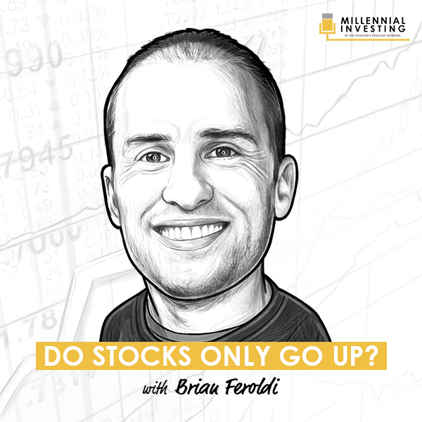 do-stocks-only-go-up-brian-feroldi