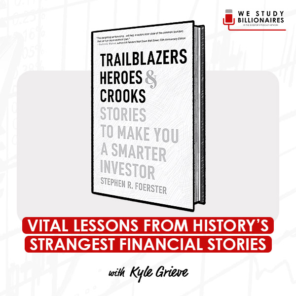 vital-lessons-from-historys-strangest-financial-stories-kyle-grieve-artwork-optimized