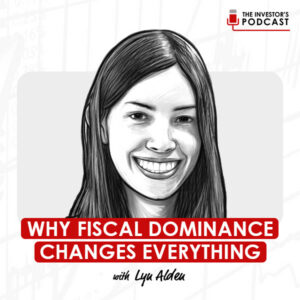 why-fiscal-dominance-changes-everything-lyn-alden-artwork-optimized